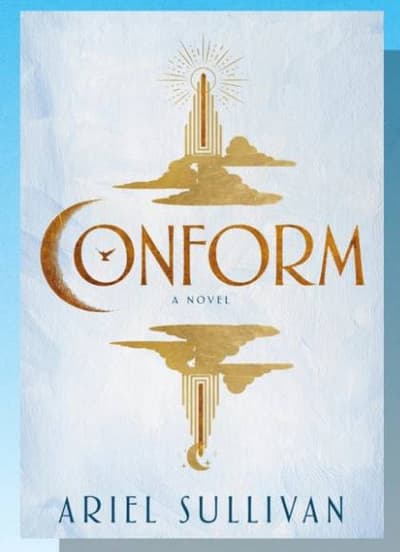 Libro nuevo “Conform: A Novel” de Ariel Sullivan